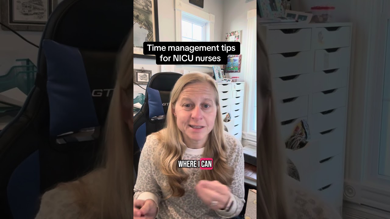 NICU nurse time management tips!