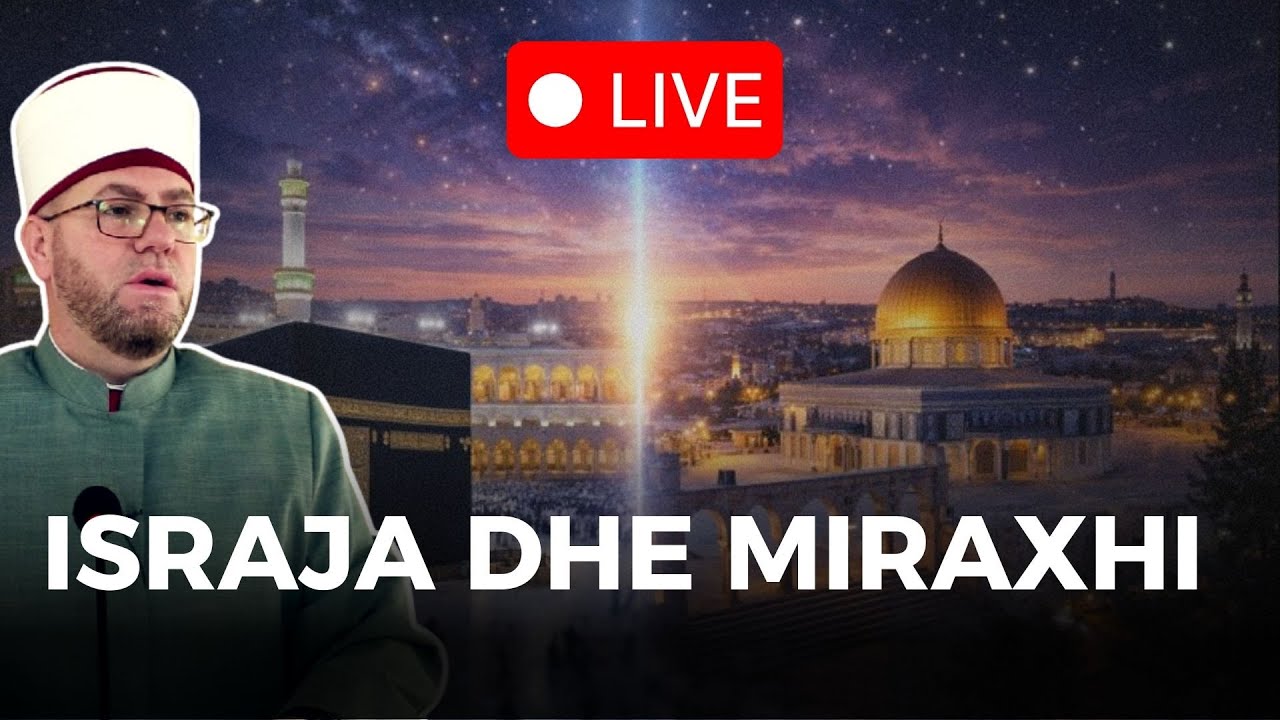 Çfarë është Israja dhe Miraxhi?
