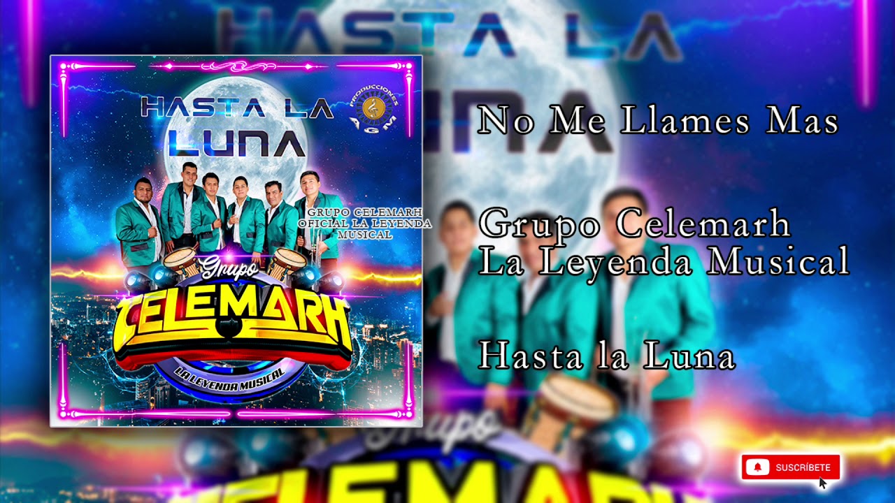 12- No Me LLames Más - Grupo Celemarh La Leyenda Musical (CD HASTA LA LUNA)