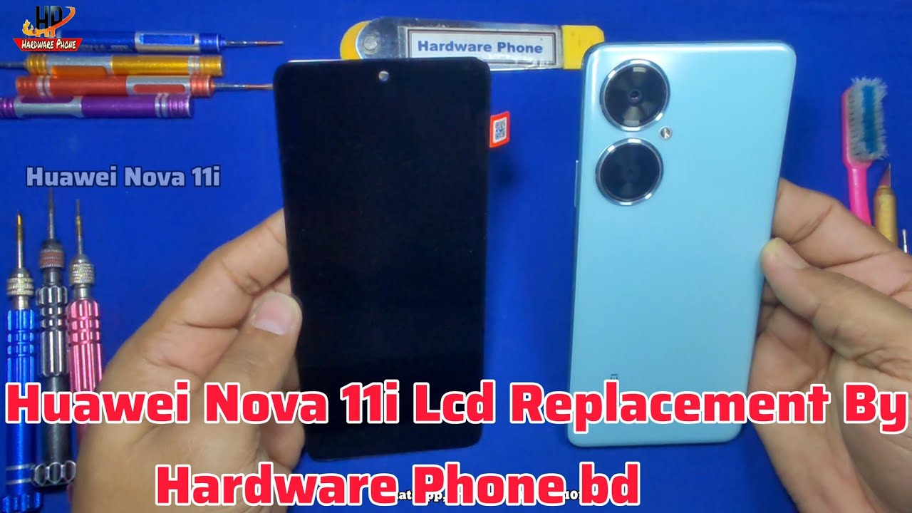 Huawei Nova 11i || MAO-LX9 || Lcd Replacement By || Hardware Phone bd