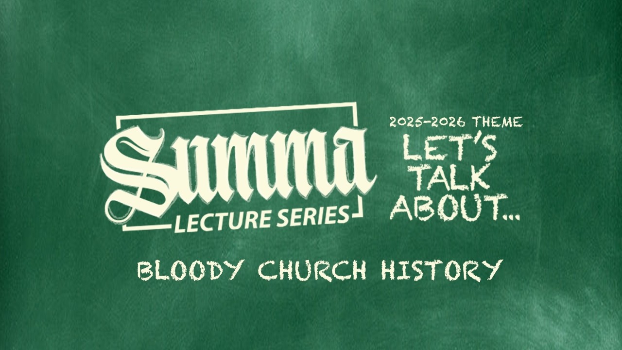 SUMMA Night - Bloody Church History (w/ Will Wright)