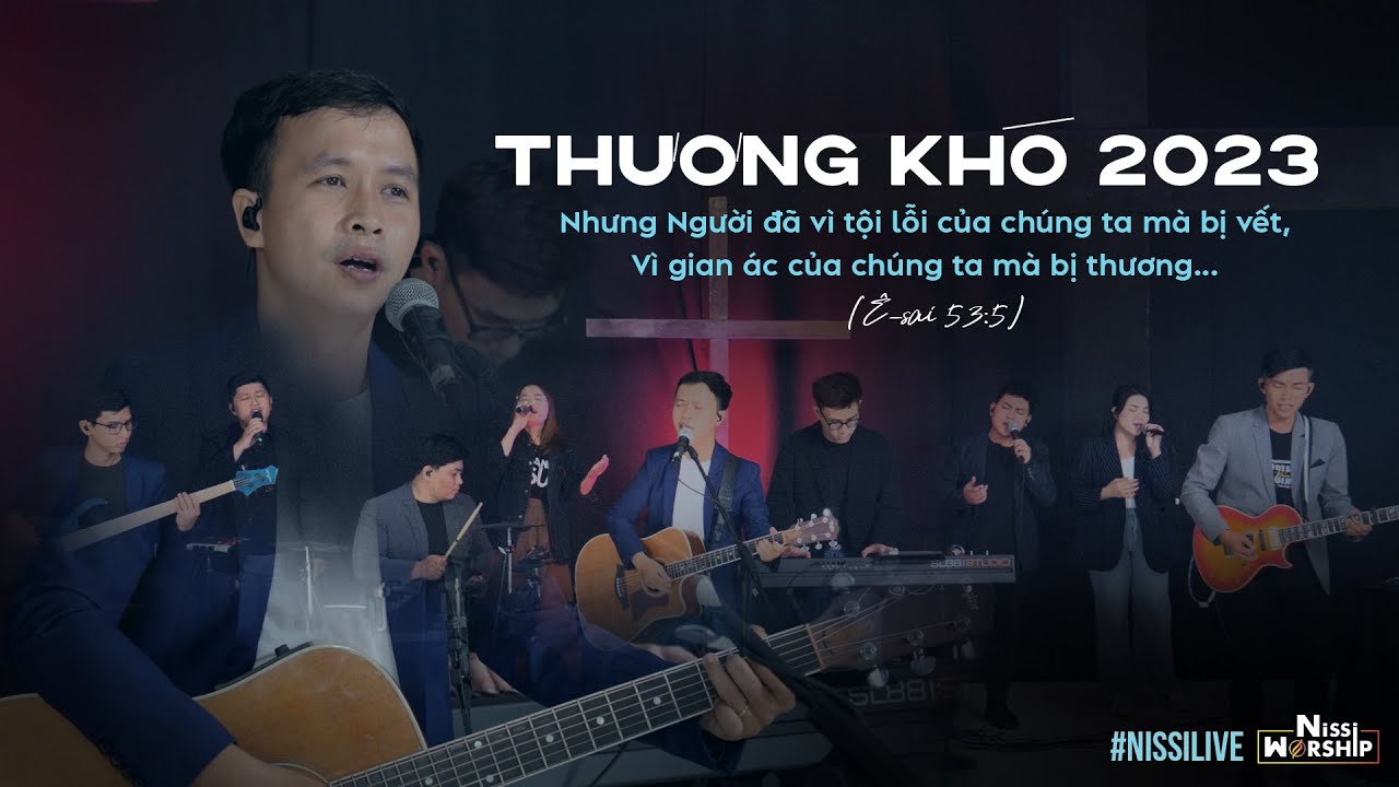 THƯƠNG KHÓ 2023 | THE CROSS | THẬP TỰ GIÁ | #NissiLive