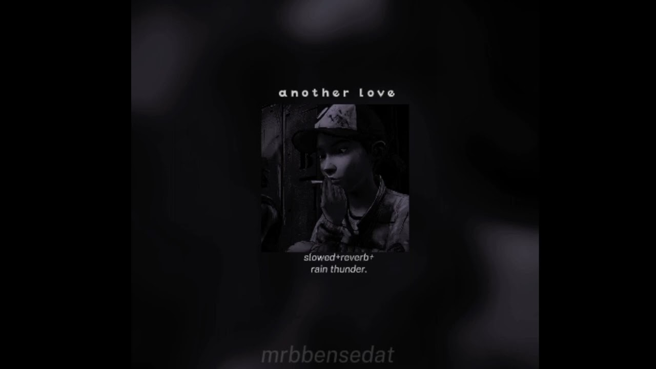 tom odell - another love (slowed+reverb + rain thunder sounds