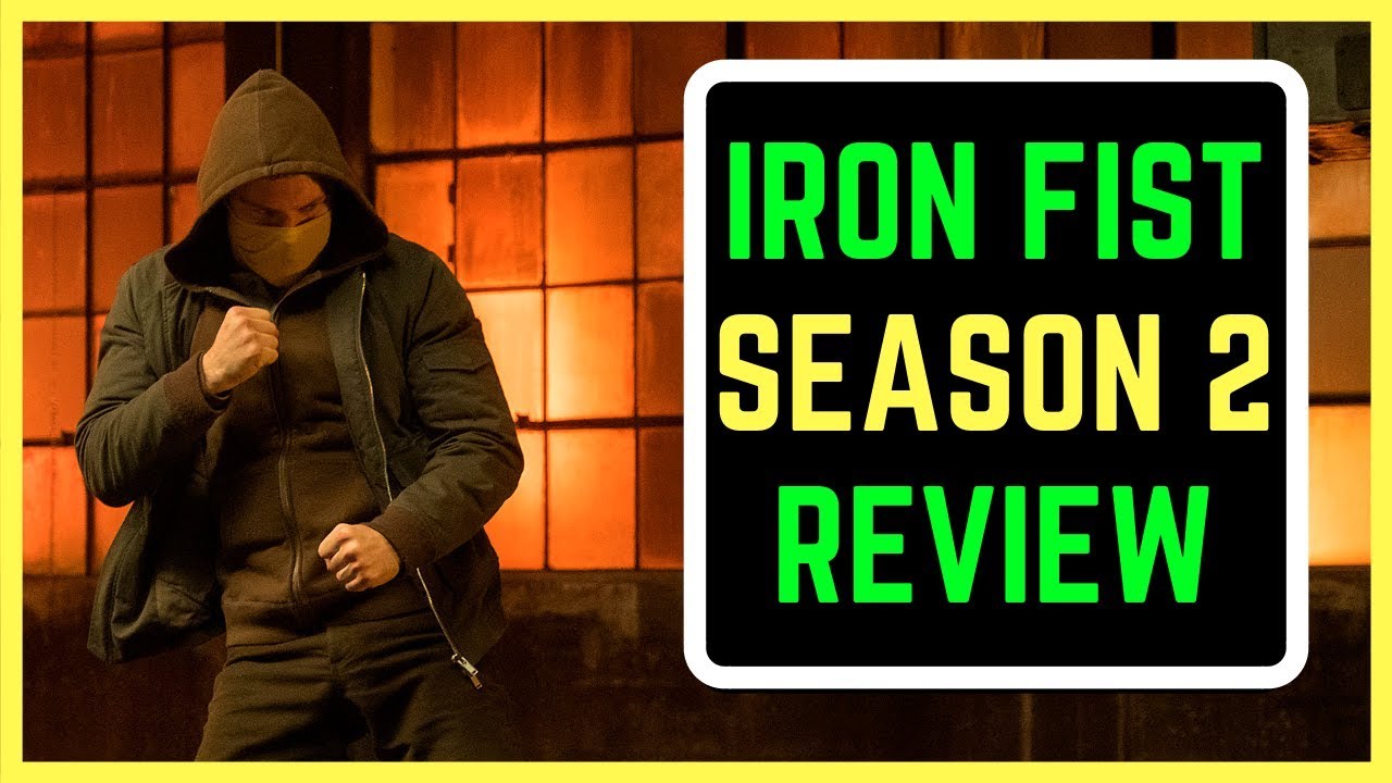 Iron Fist Season 2 Netflix & Marvel Original Review