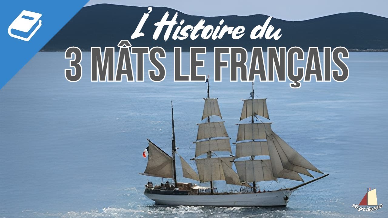 L'Histoire du 3 Mâts Le Français