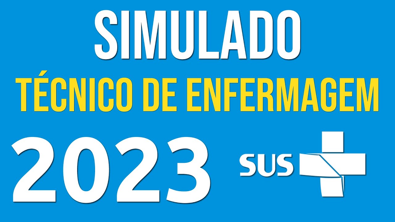 SIMULADO TÉCNICO DE ENFERMAGEM COM GABARITO 2023