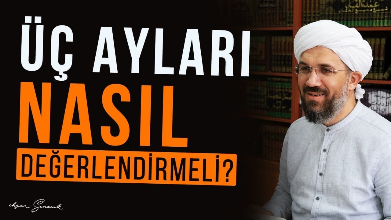 Üç Ayları Nasıl Değerlendirmeli?