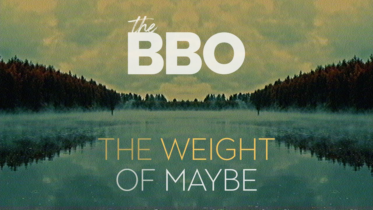 theBBO  - The Weight of Maybe (Official Video)
