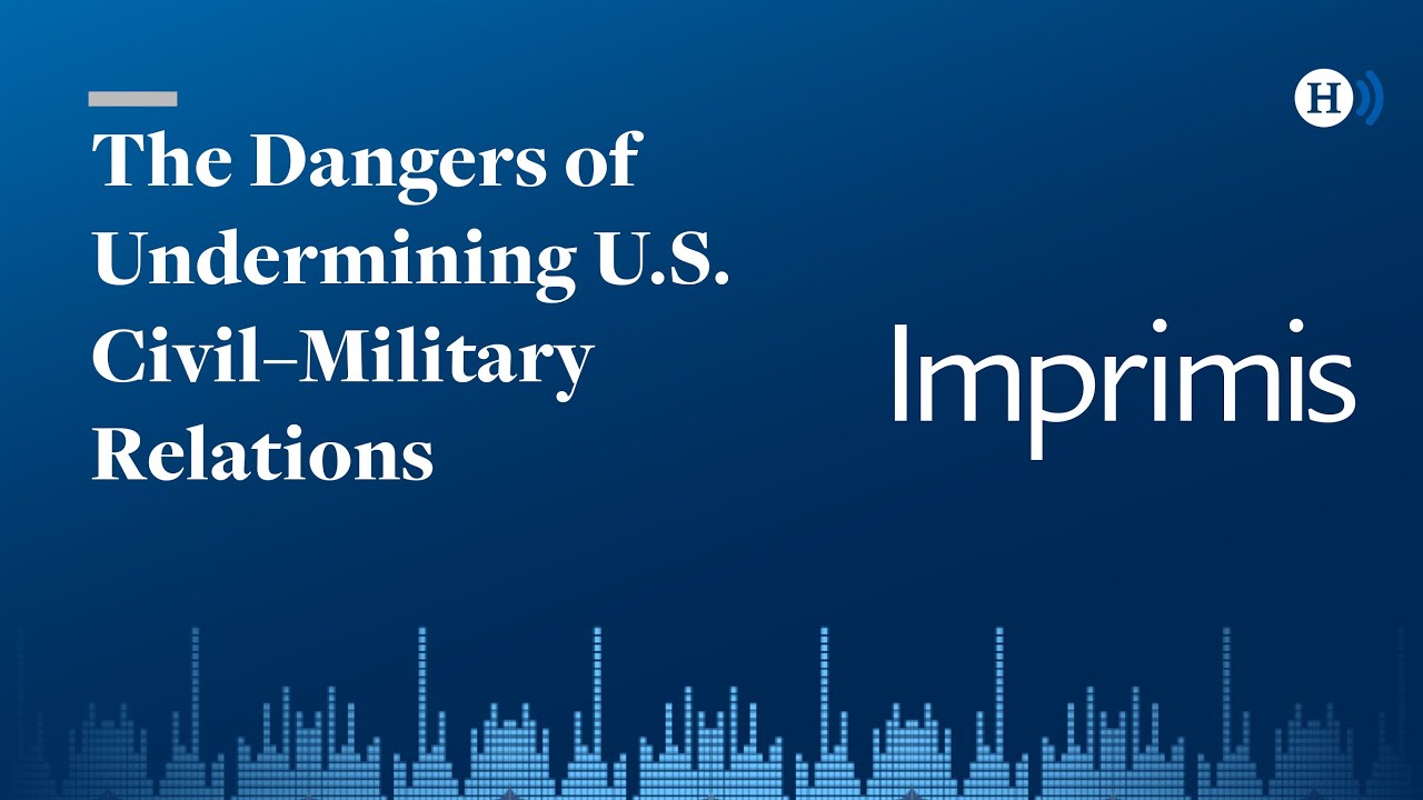 The Dangers of Undermining U.S. Civil&ndash;Military Relations
