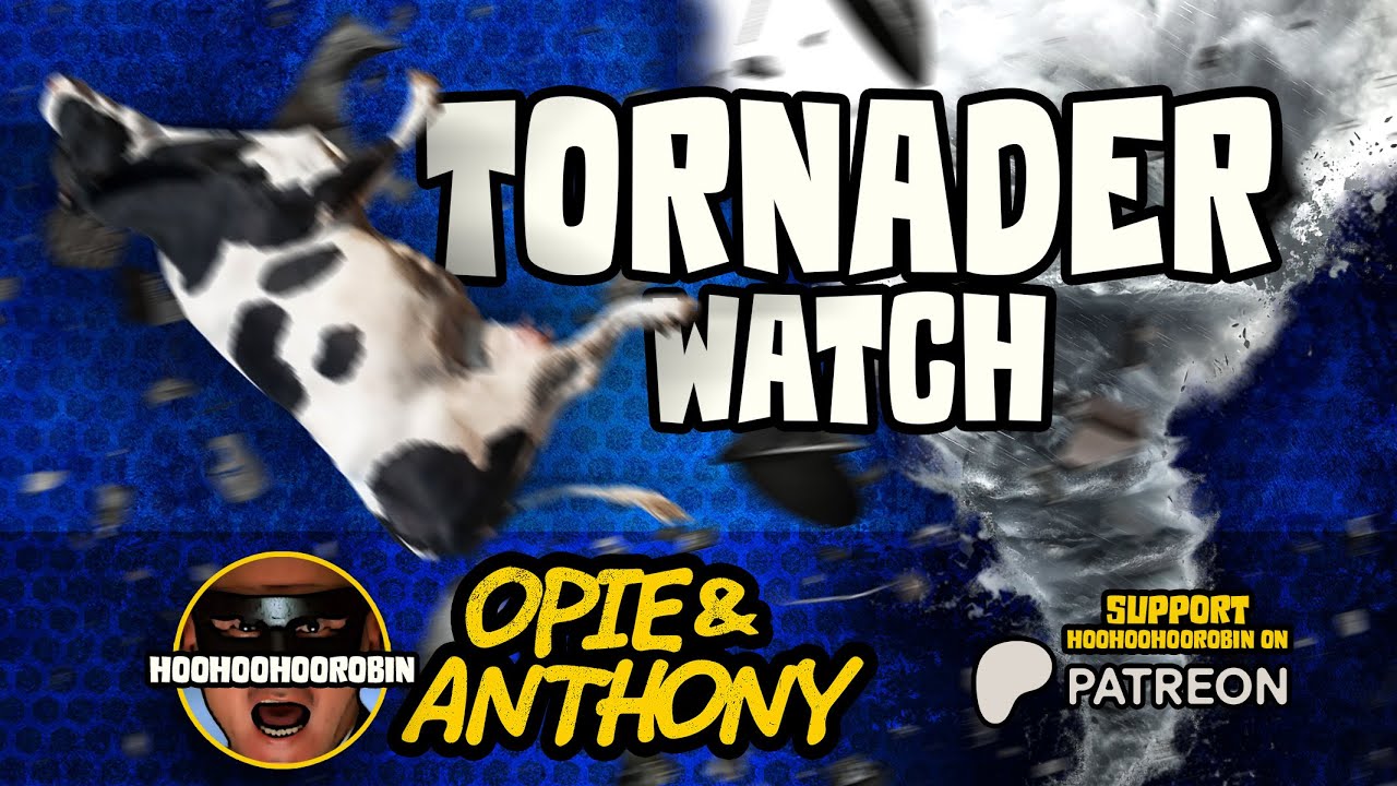 Opie & Anthony - Tornader watch - Apr 2011