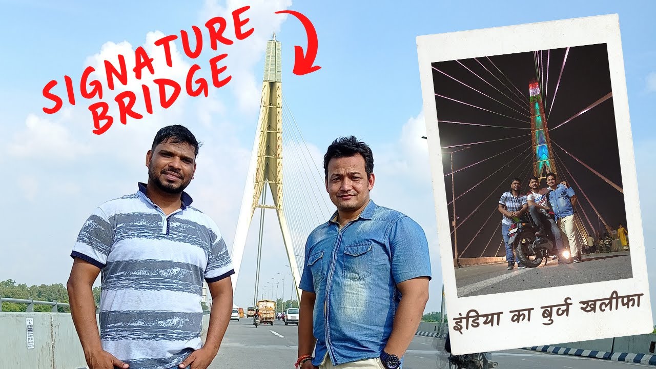 Signature Bridge Delhi | Eiffel Tower of India!!