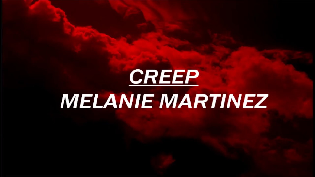 creep | melanie martinez//lyrics