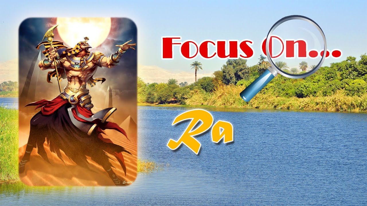 Focus On: Ra