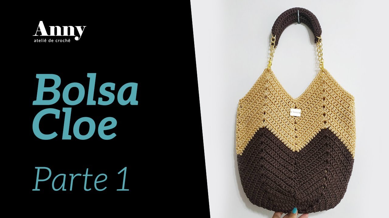 Bolsa Cloe | Anny atelie de Crochê - parte 1 - Tutorial