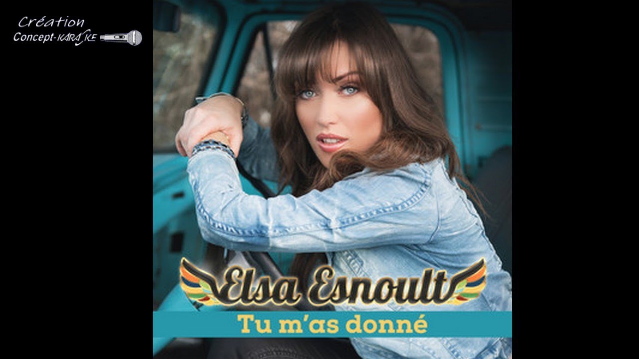 ♦Elsa Esnoult - Tu m'as donné #conceptkaraoke