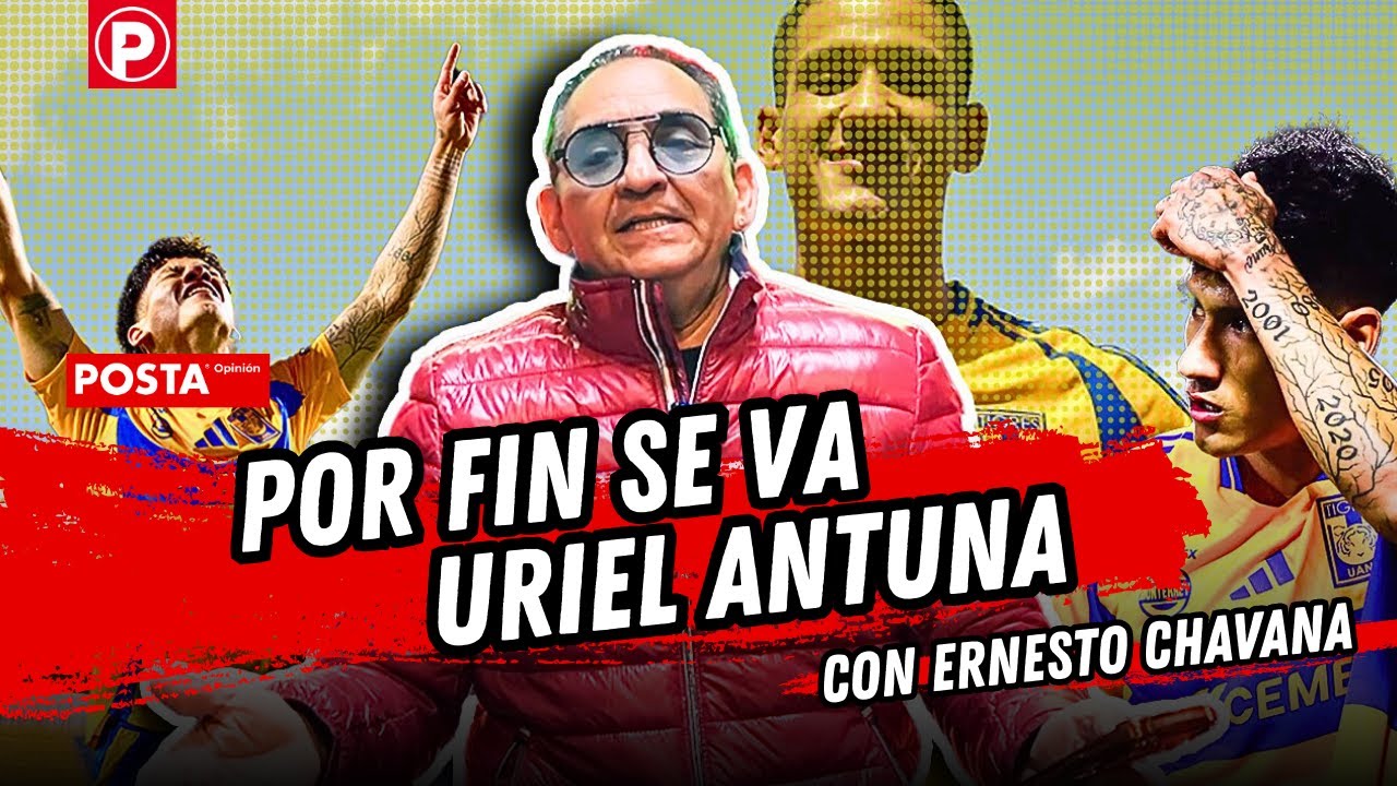Por fin se va Uriel Antuna