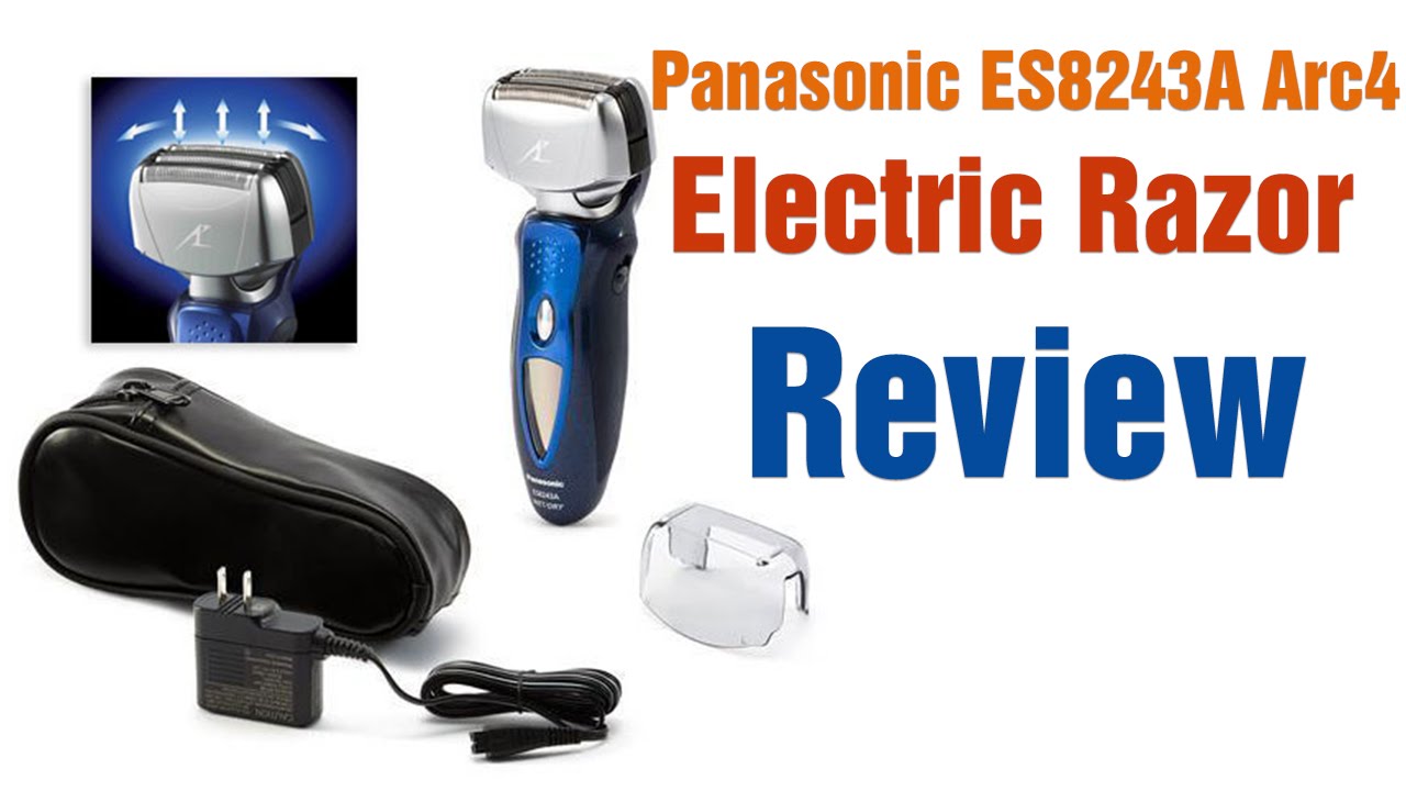 Panasonic Arc4 Electric Razor ES8243A Review | Best Beard Trimmer Reviews