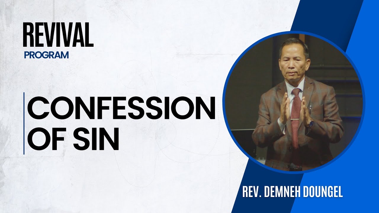 Confession of Sin | Rev. Demkhoneh Doungel | Peniel Baptist Church