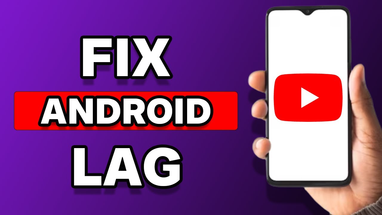 How To Fix YouTube Lag On Android