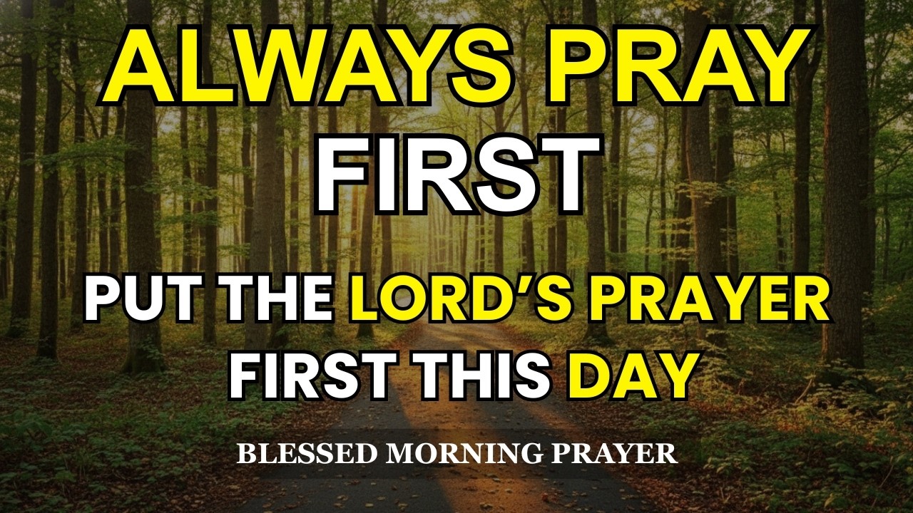 Declare God First Today | Powerful Prayer for Divine Alignment, Peace and Blessings | Lord's Prayer
