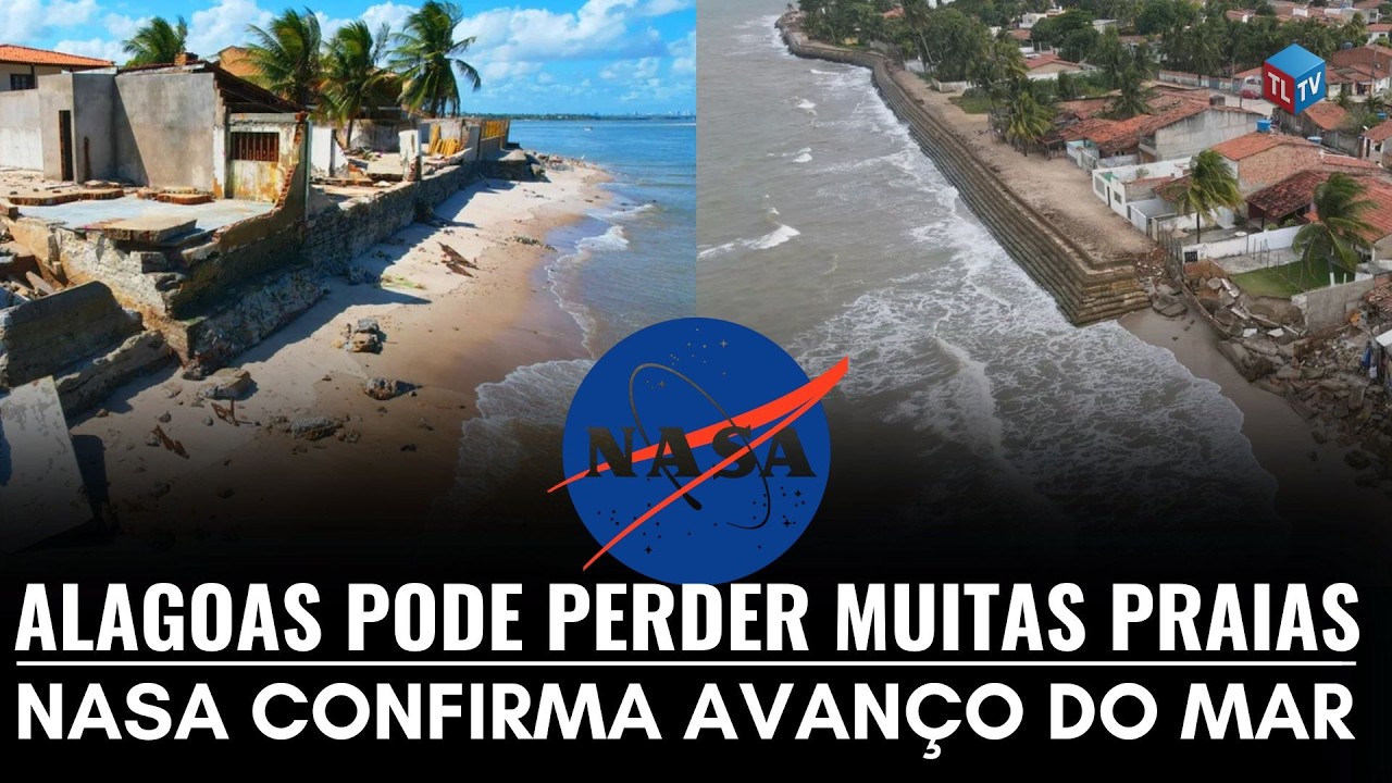 NASA CONFIRMA! ALAGOAS PODE PERDER PRAIAS COM AVANÇO DO MAR! ENTENDA O CASO