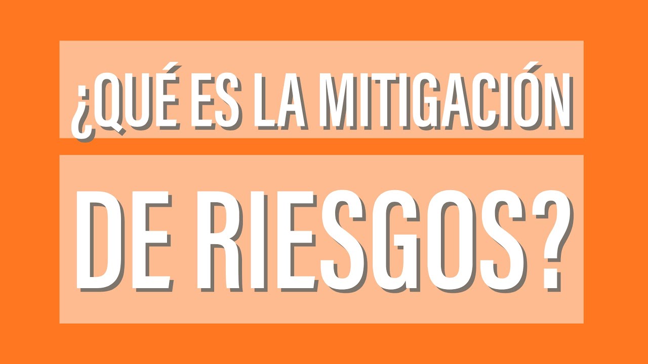 &iquest;Qu&eacute; es la mitigacion de riesgos? 1/3