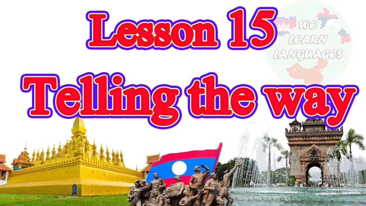 Ep64, Learn Lao Language, Lesson 15, Telling the way, Learn simple Lao, We learn languages