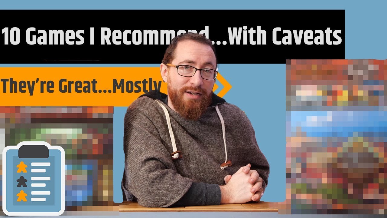 10 Board Games I Recommend But With Caveats