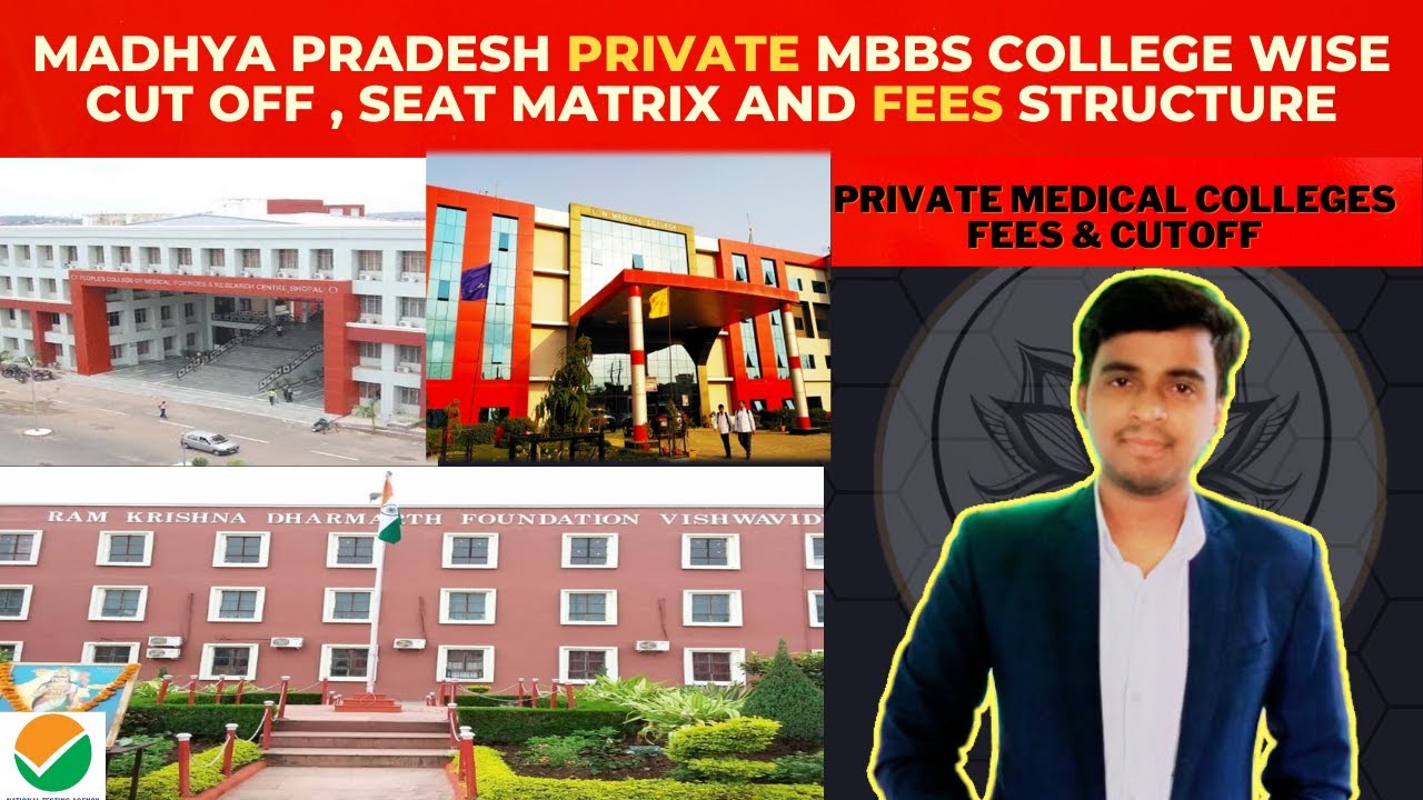 ||Madhya Pradesh Private MBBS College wise cut off , seat matrix and Fees structure||