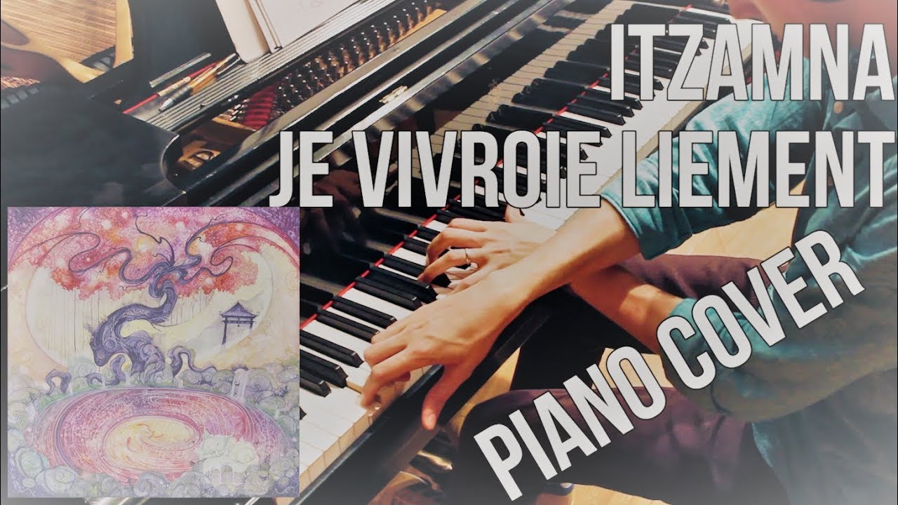 Itzamna | Live Piano Cover & Transcription | Je Vivroie Liement