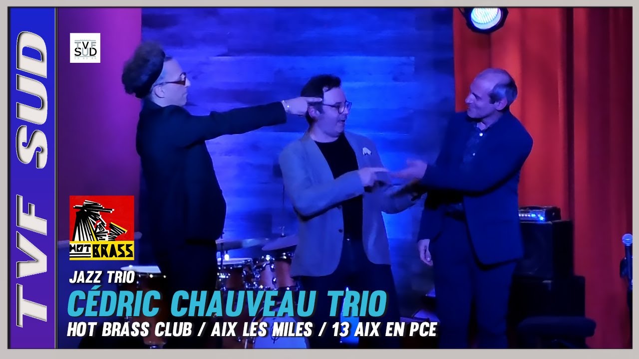 CÉDRIC CHAUVEAU TRIO Cédric Chauveau Nicola Sabato Mourad Benhammou au Hot Brass Club