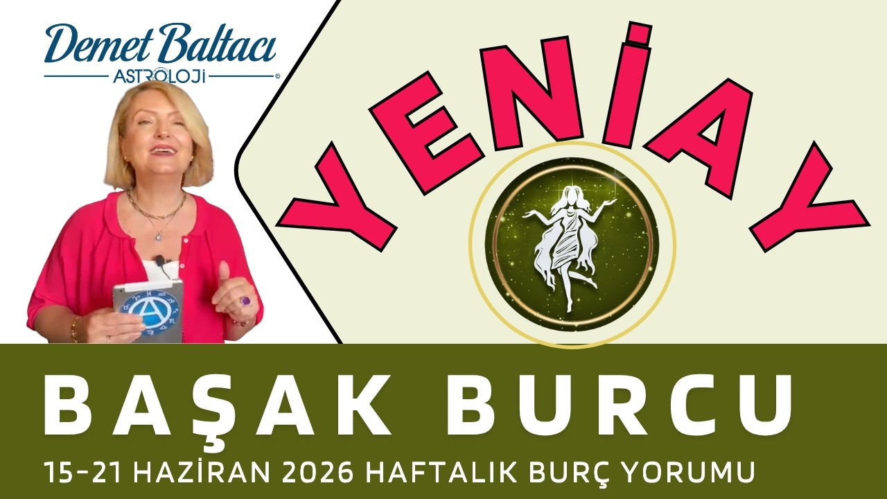 BAŞAK Burcu 🔥 Yeniay ! 🔥 Sizi Nasıl Etkileyecek ? ⭐ Haftalık Bur&ccedil; Yorumu #Astroloji #başakburcu
