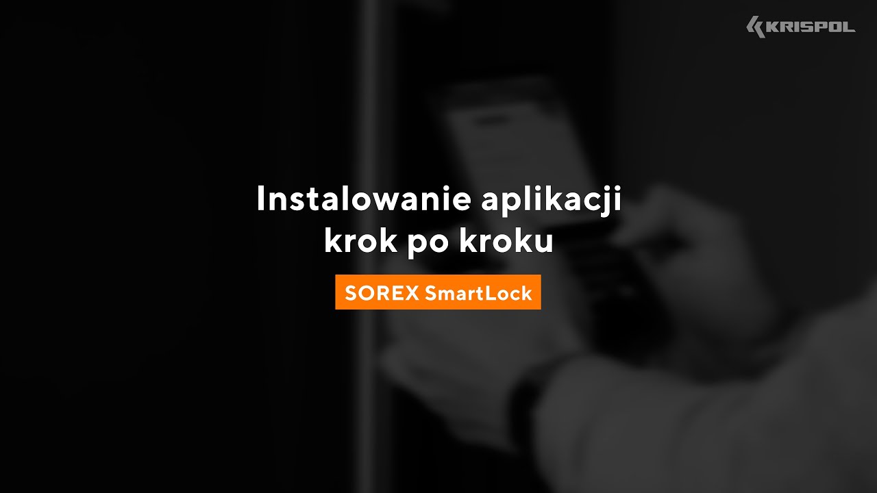 Aplikacja SOREX SmartLock - Instalowanie aplikacji krok po kroku