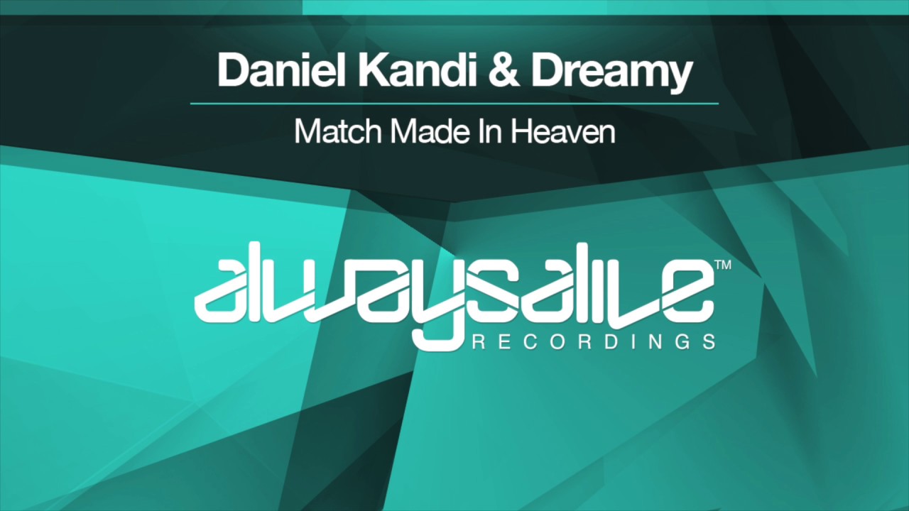 Daniel Kandi & Dreamy - Match Made In Heaven [OUT NOW]