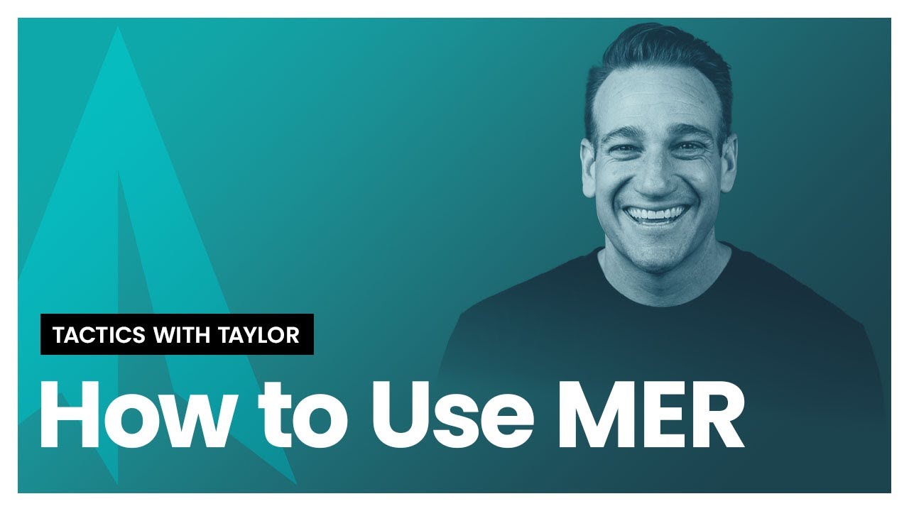 How to Use MER in Your Ecommerce Strategy [PREVIEW]: Tactics with Taylor #4