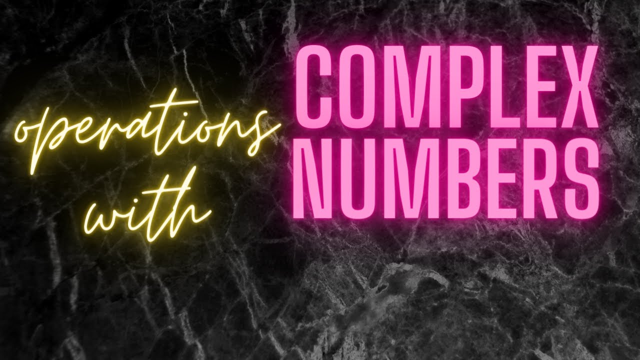 operations with complex numbers