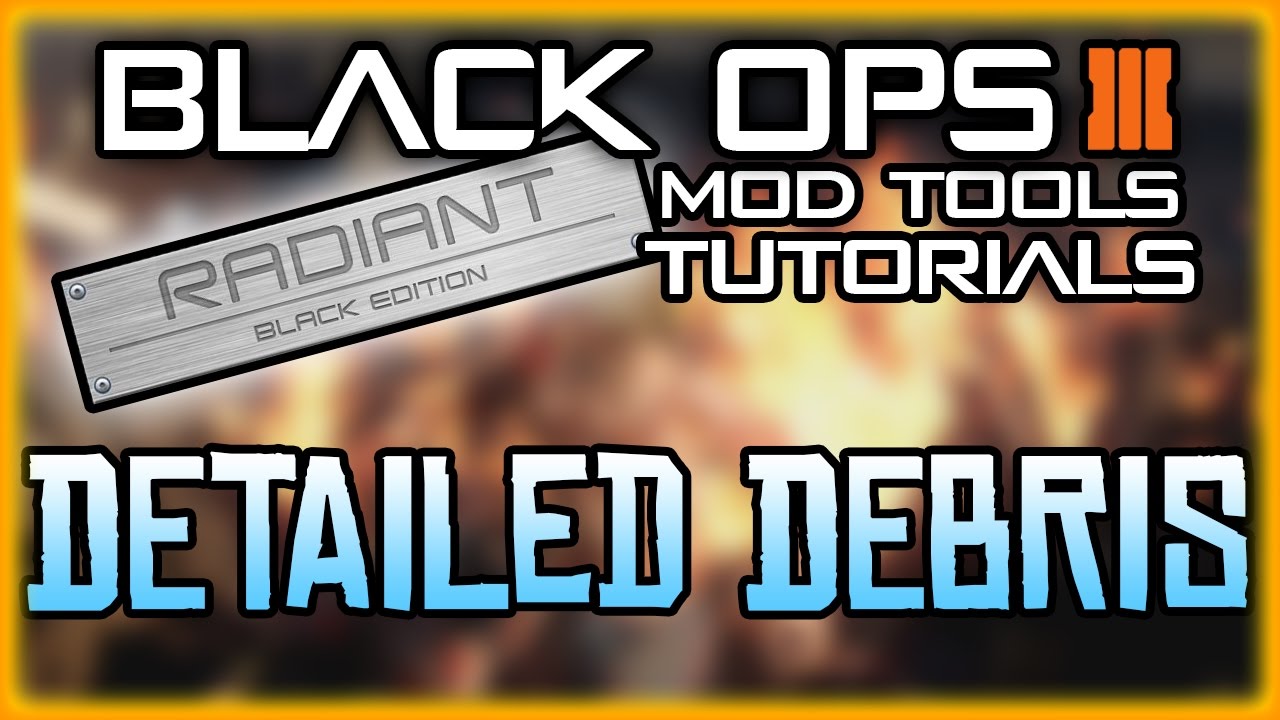 BLACK OPS 3 MOD TOOLS - TUTORIAL 6 - HOW TO MAKE DETAILED DEBRIS WALLS TUTORIALS FOR BEGINNERS