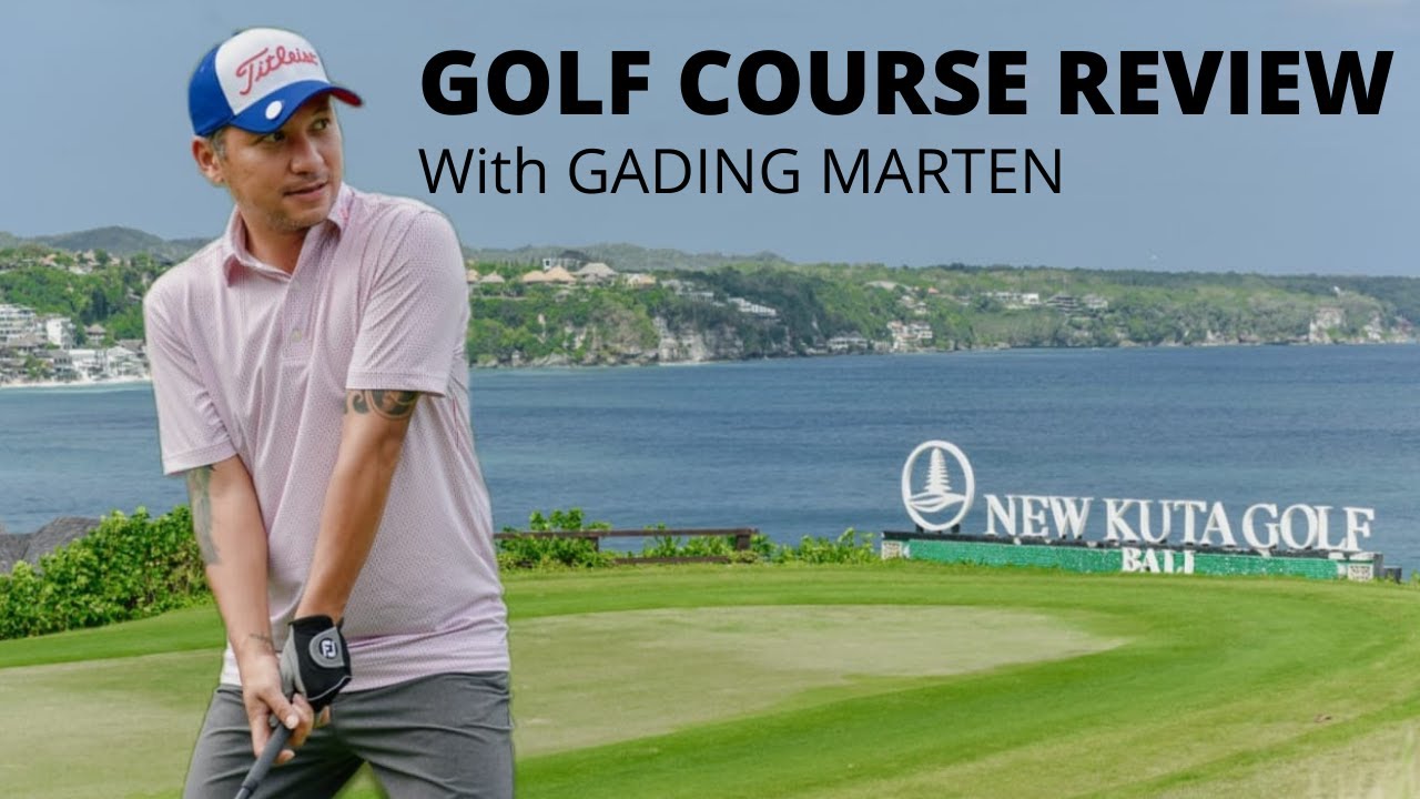 GADING MARTEN REVIEW NEW KUTA GOLF