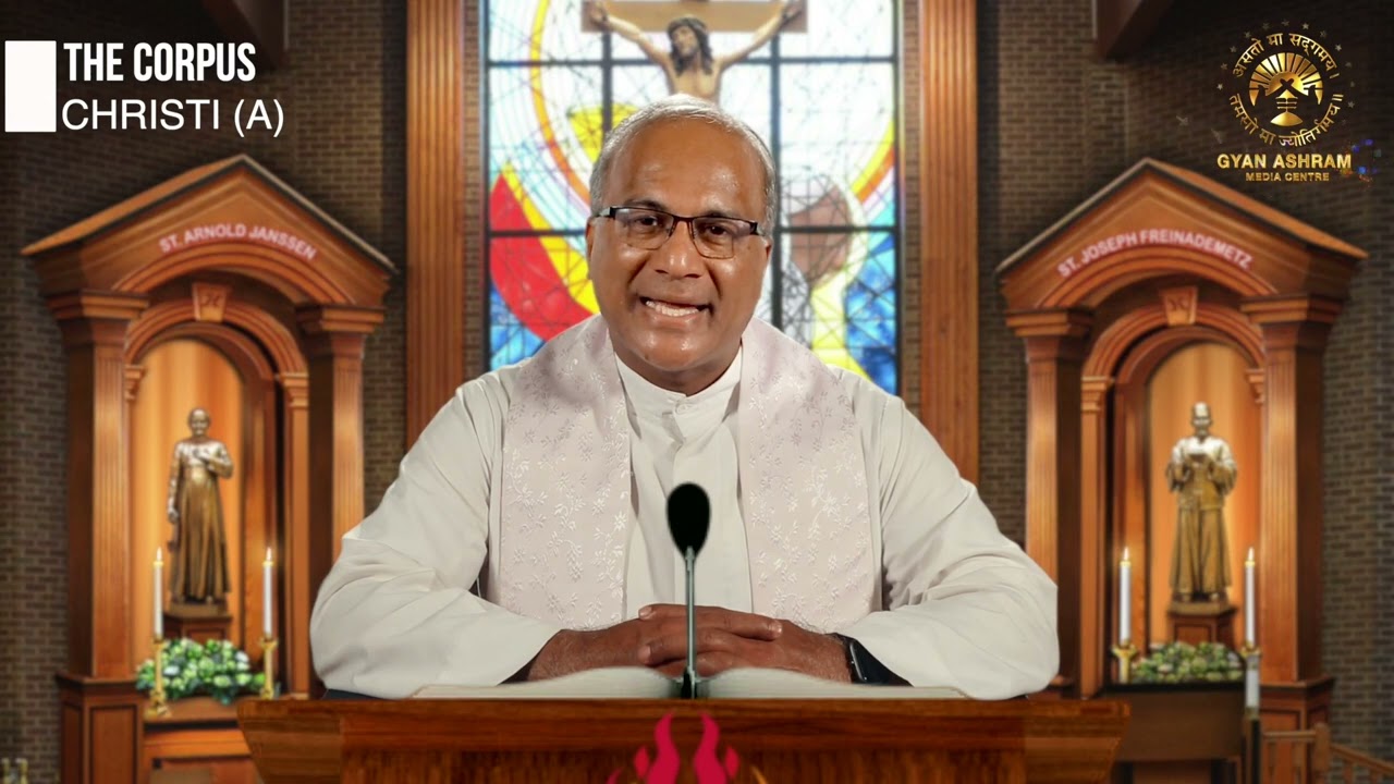 The Corpus Christi A | Fr. Callisto Gomes SVD | GYAN ASHRAM MEDIA CENTRE | Fr. Ronald D Silva SVD
