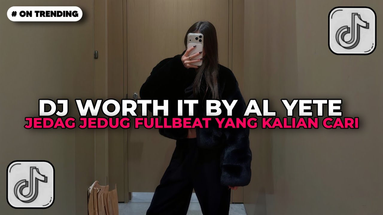 DJ WORTH IT BY AL YETE JEDAG JEDUG FULLBEAT | DJ VIRAL TIKTOK YANG KALIAN CARI !!