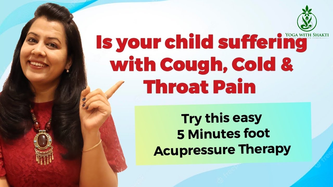Acupressure Therapy for Cough, Cold & throat pain in kids & Adults | Foot Acupressure