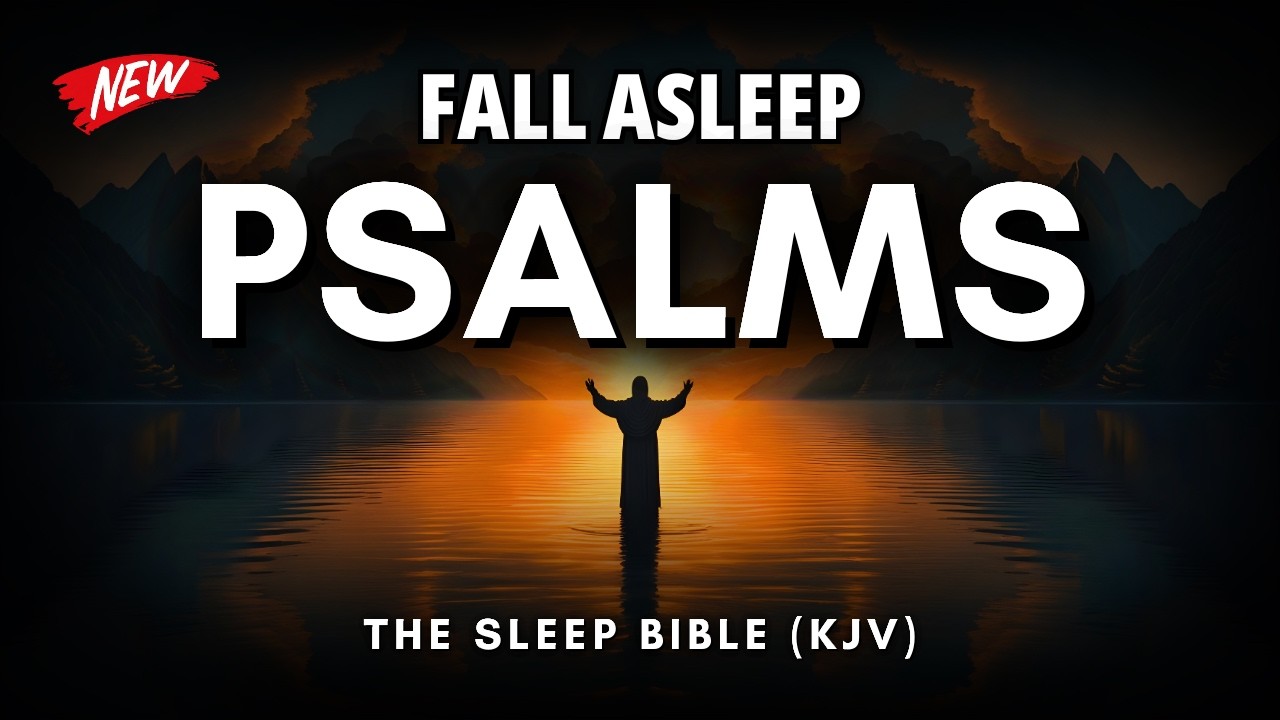 Fall Asleep to the Book of Psalms Like Never Before | Holy Bible Audio for Deep Sleep (KJV)