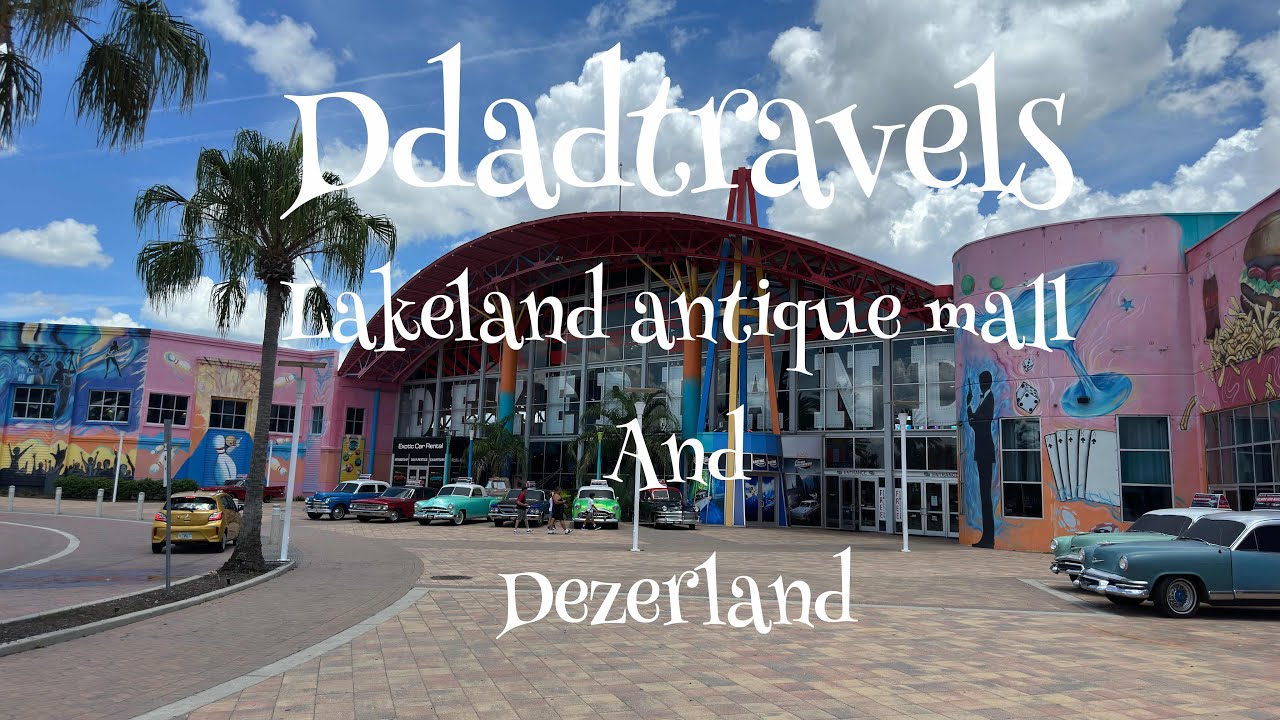 A trip to the Lakeland antique mall and Dezerland 