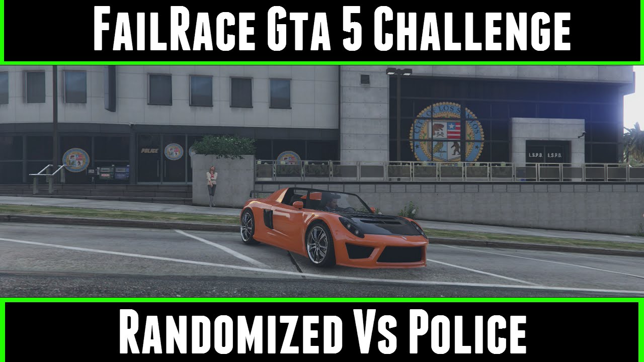 FailRace Gta 5 Challenge Randomized vs Police
