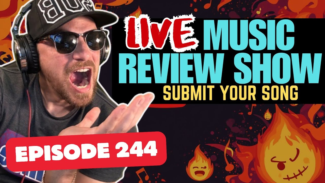 Music Review Show | Live Music Review  | Submit Your Song (Episode 244)