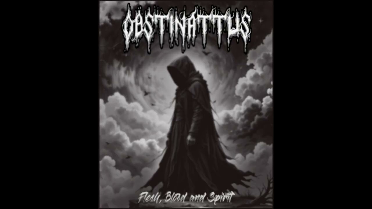 OBSTINATTUS - Flesh, Blood and Spirit
