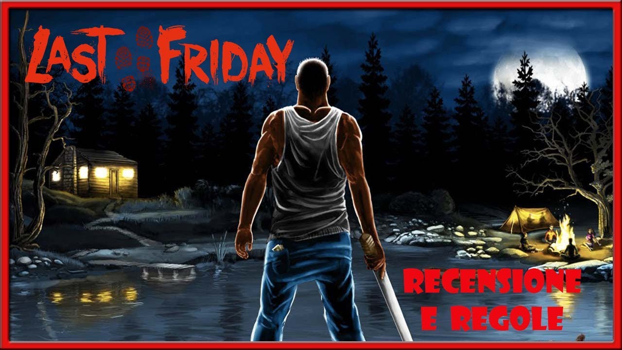 LAST FRIDAY RECENSIONE E REGOLE