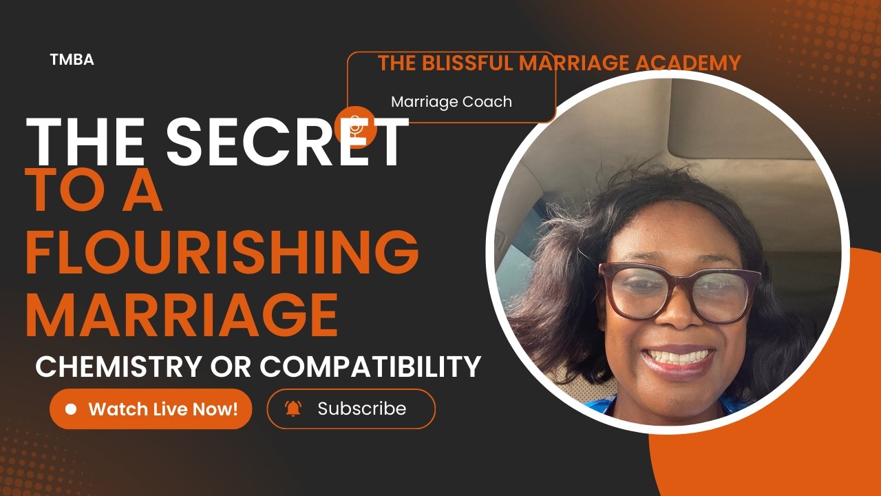 “The Secret Ingredient to a Flourishing Marriage”: Chemistry or Compatibility