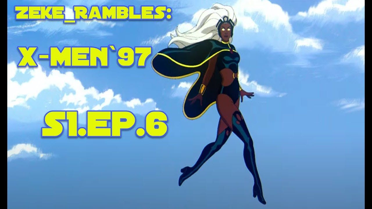 X-MEN`97 S1.EP.6 | Zeke_Rambles (Review)