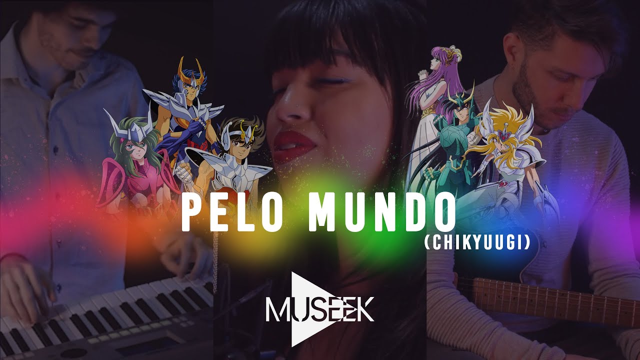 Pelo Mundo (Chikyuugi) - Os Cavaleiros do Zodíaco (Museek Cover)